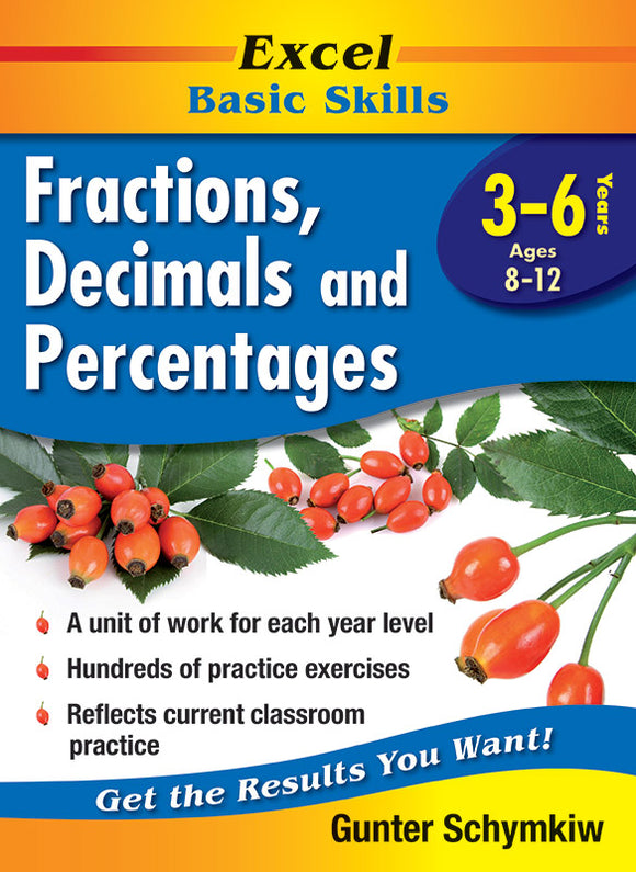 Excel Basic Skills Workbooks: Fractions, Decimals and Percentages Years 3-6 9781864412901