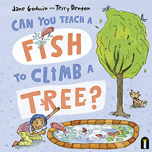 Can You Teach a Fish to Climb a Tree? 9781760508661