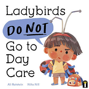 Ladybirds Do Not Go to Day Care 9781761213113
