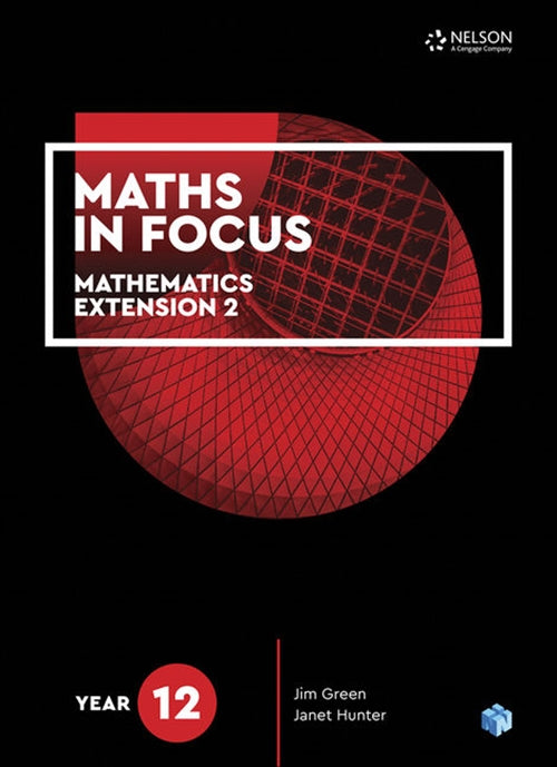 Maths in Focus: Year 12 Mathematics Extension 2 Student Book 9780170413435