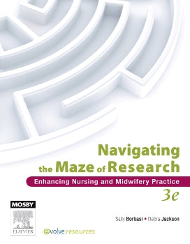 Navigating the Maze of Research Enhancing Nursing and Midwifery Practice 3e