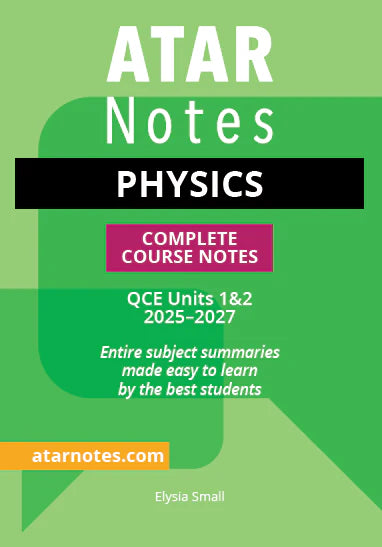 ATAR Notes QCE Physics 1&2 Notes (2025-2027)