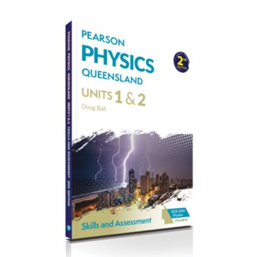 Pearson Physics Queensland 11 Units 1&2 Skills and Assessment Book 2nd Edition
