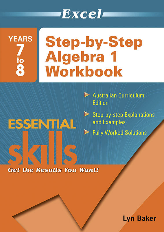 Excel Essential Skills: Step-by-Step Algebra 1 Workbook Years 7-8 9781740200400