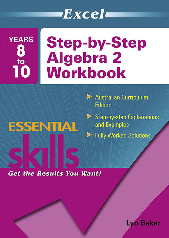 Excel Essential Skills: Step-by-Step Algebra 2 Workbook Years 8-10 9781740200417