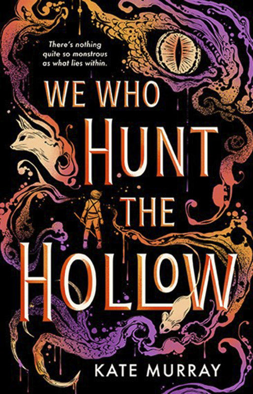 We Who Hunt the Hollow 9781760508920