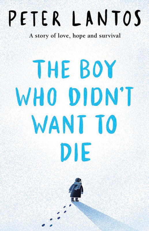 The Boy Who Didn't Want to Die 9781761299643