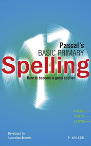 Pascal's Basic Primary Spelling Years 1-4 9781864410617