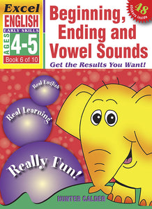 Excel Early Skills English Book 6: Beginning, Ending and Vowel Sounds Ages 4-5 9781877085833