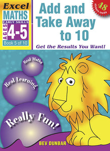 Excel Early Skills Maths Book 5: Add and Take Away to 10 Ages 4-5 9781877085925