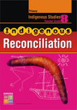 Indigenous Reconciliation Teacher Guide Primary 9781921016462