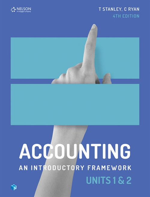 Accounting: An Introductory Framework Units 1 & 2 4th Ed (Student Book with 4 Access Codes) 9780170401821