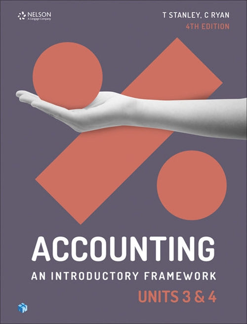 Accounting: An Introductory Framework Units 3 & 4 4th Ed (Student Book with 1 Access Code for 26 Months) 9780170401890