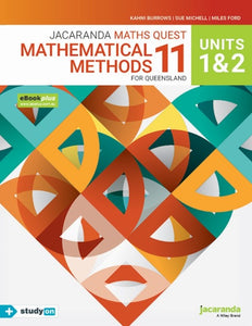 Jacaranda Maths Quest 11 Mathematical Methods Units 1&2 for Queensland eBookPLUS & Print + StudyON Mathematical Methods Units 1&2 for QLD (Book Code) 9780730365556