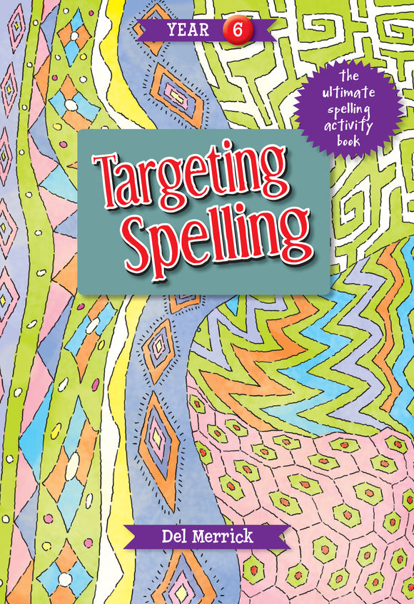 Targeting Spelling Activity Book Year 6 9781925490244