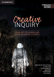 Creative Inquiry: Visual Art for Queensland Senior Secondary Students 9781108461788